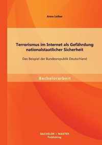 Terrorismus im Internet als Gefahrdung nationalstaatlicher Sicherheit