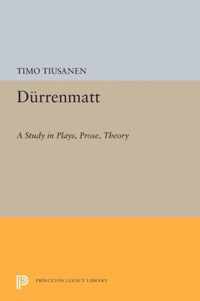Durrenmatt - A Study in Plays, Prose, Theory
