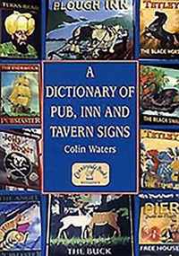 A Dictionary Of Pub, Inn And Tavern Signs