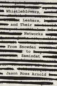 Whistleblowers, Leakers, and Their Networks