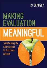 Making Evaluation Meaningful: Transforming the Conversation to Transform Schools