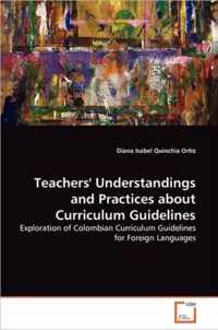 Teachers' Understandings and Practices about Curriculum Guidelines