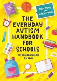 The Everyday Autism Handbook for Schools