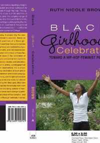 Black Girlhood Celebration; Toward a Hip-Hop Feminist Pedagogy