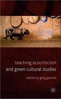 Teaching Ecocriticism and Green Cultural Studies
