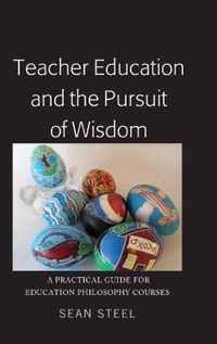 Teacher Education and the Pursuit of Wisdom