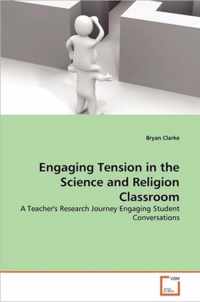 Engaging Tension in the Science and Religion Classroom