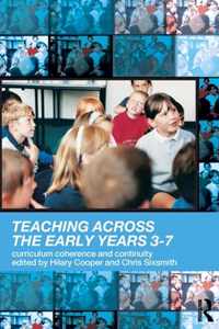 Teaching Across the Early Years 3-7