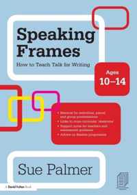 Speaking Frames: How to Teach Talk for Writing