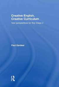 Creative English, Creative Curriculum: New Perspectives for Key Stage 2