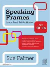 Speaking Frames: How to Teach Talk for Writing