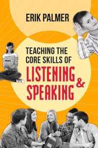 Teaching the Core Skills of Listening and Speaking