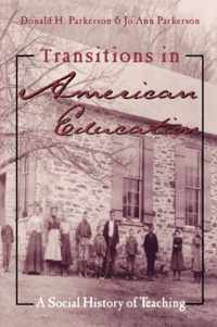 Transitions in American Education: A Social History of Teaching