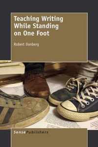 Teaching Writing While Standing on One Foot