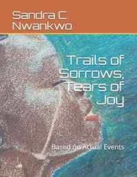 Trails of Sorrows, Tears of Joy