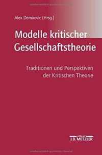 Modelle Kritischer Gesellschaftstheorie