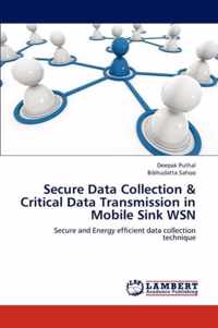 Secure Data Collection & Critical Data Transmission in Mobile Sink WSN