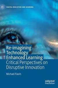 Re imagining Technology Enhanced Learning