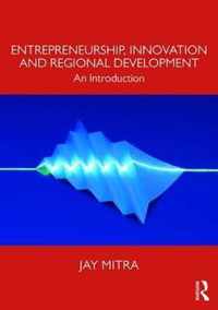 Entrepreneurship, Innovation and Regional Development