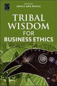 Tribal Wisdom for Business Ethics