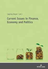 Current Issues in Finance, Economy and Politics