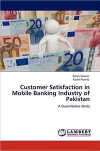 Customer Satisfaction in Mobile Banking Industry of Pakistan