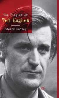 The Elegies Of Ted Hughes