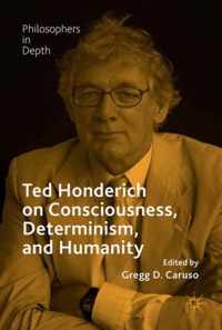 Ted Honderich on Consciousness, Determinism, and Humanity