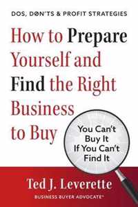 How to Prepare Yourself and Find the Right Business to Buy