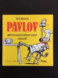 Pavlov gehoorzaamt alleen maar zichzelf