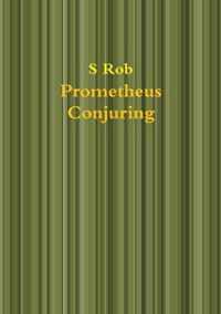 Prometheus Conjuring