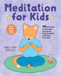 Meditation for Kids: 40 Activities to Manage Emotions, Ease Anxiety, and Stay Focused