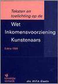 1999 Teksten en toelichting op de Wet inkomensregeling kunstenaars