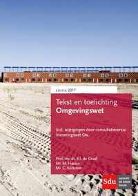 Tekst en toelichting Omgevingswet. Editie 2017