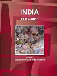 India Tax Guide Volume 1 Strategic Information and Regulations