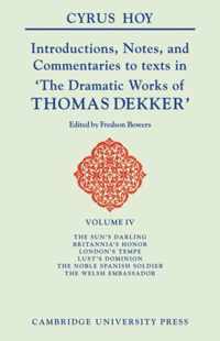 Introductions, Notes and Commentaries to texts in 'The Dramatic Works of Thomas Dekker'