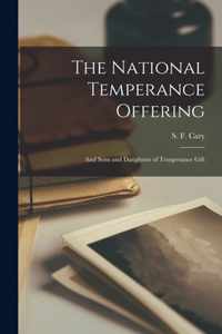 The National Temperance Offering [microform]