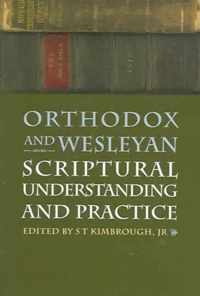Orthodox And Wesleyan Scriptual Understanding And Practice