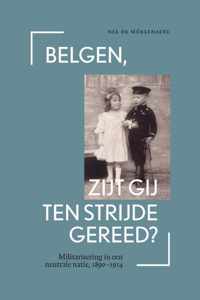 Belgen, zijt gij ten strijde gereed? - Nel de Mûelenaere - Paperback (9789462701755)