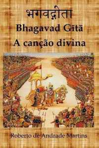 Bhagavad Gita. A Cancao Divina