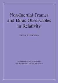 Non-Inertial Frames and Dirac Observables in Relativity