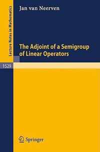 The Adjoint of a Semigroup of Linear Operators