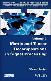 Matrix and Tensor Decompositions in Signal Processing