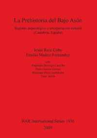 La Prehistoria Del Bajo Ason Registro Arqueologico E Interpretacion Cultural (Cantabria Espana)