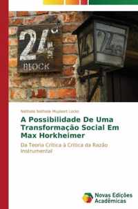 A possibilidade de uma transformacao social em Max Horkheimer