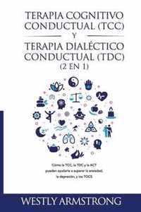 Terapia cognitivo-conductual (TCC) y terapia dialectico-conductual (TDC) 2 en 1