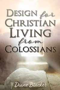Design for Christian Living from Colossians