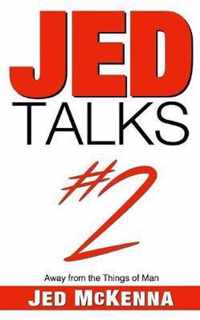 Jed Talks #2