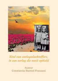 Kind van oorlogsslachtoffers, in een oorlog die nooit ophield - Constantia THM Barend - Paperback (9789464061819)