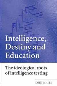 Intelligence, Destiny and Education